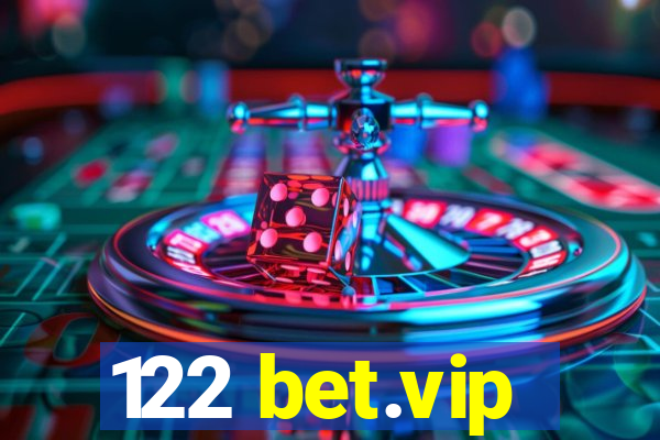 122 bet.vip